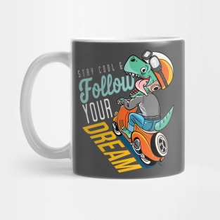 Stay cool & Follow Dream Mug